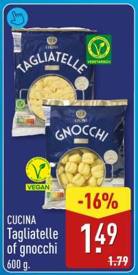 CUCINA Tagliatelle of gnocchi